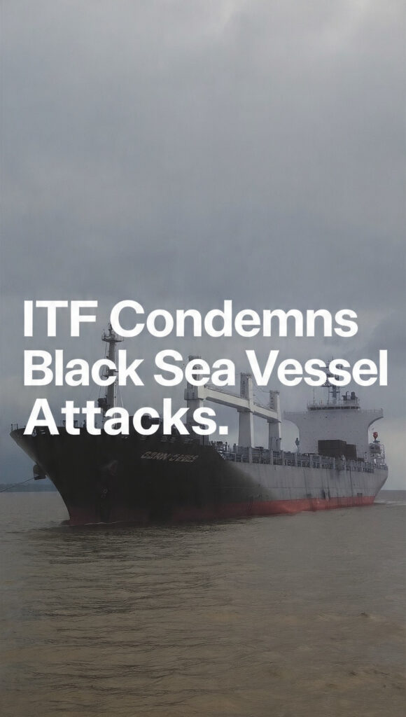 ITF Condemns Black Sea Vessel Attacks